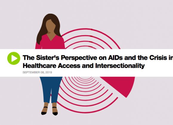 The Sister’s Perspective on AIDs and the Crisis in Healthcare Access and Intersectionality