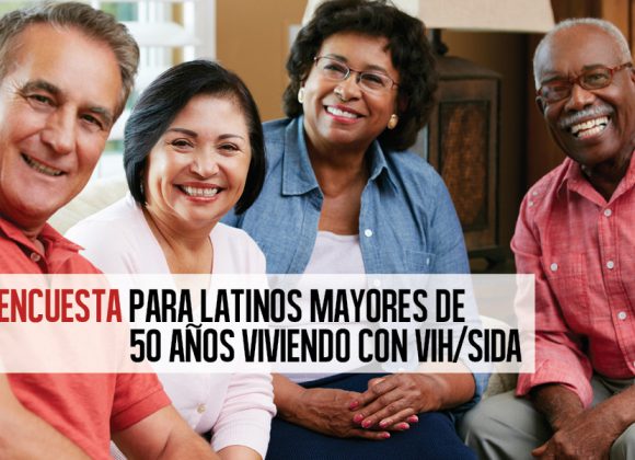 Encuesta para Latinos Mayores de 50 Años Viviendo con VIH/SIDA