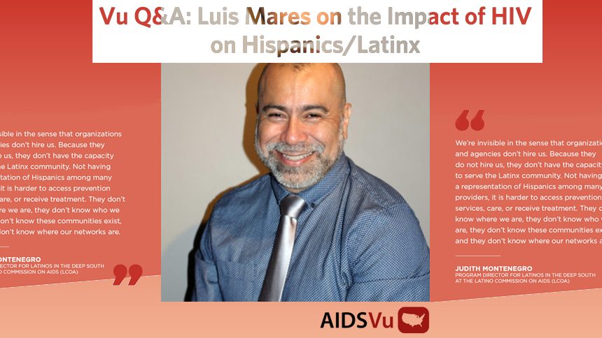 Vu Q&A: Luis Mares on the Impact of HIV on Hispanics/Latinx