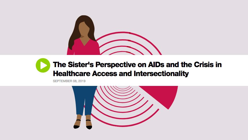 The Sister’s Perspective on AIDs and the Crisis in Healthcare Access and Intersectionality